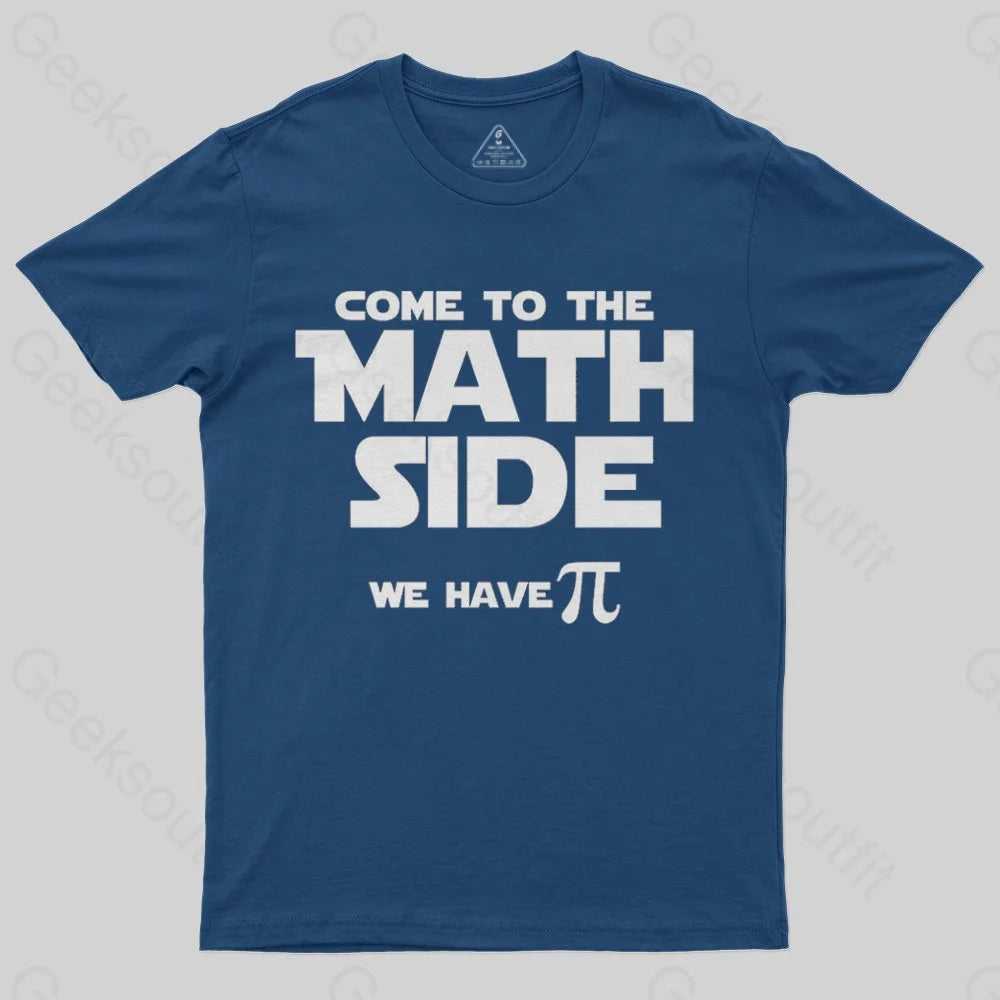 Come To The Math Side We Have Pi T-Shirt - Geeksoutfit