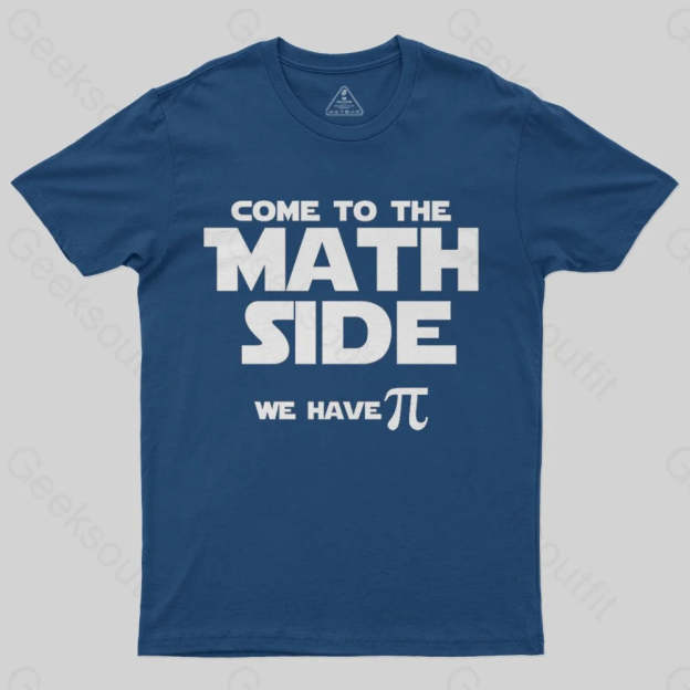 Come To The Math Side We Have Pi T-Shirt - Geeksoutfit