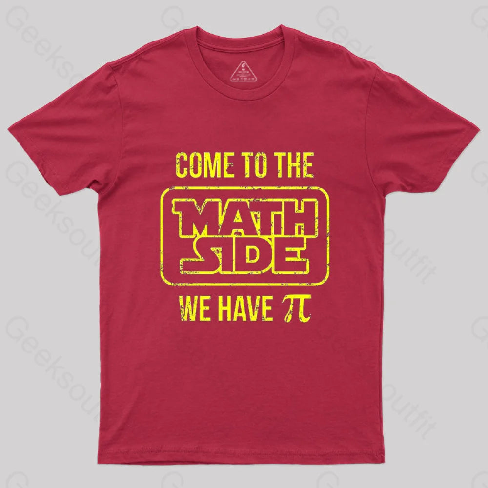 Come To The Math Side We Have Pi T-Shirt Red / S