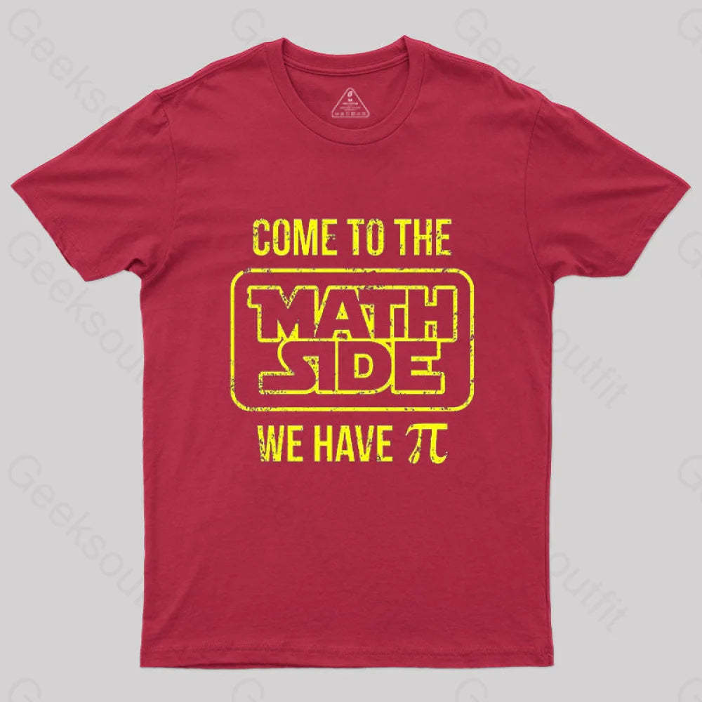Come To The Math Side We Have Pi T-Shirt Red / S