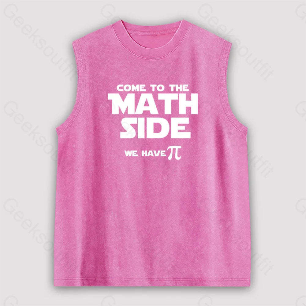 Come To The Math Side We Have Pi Unisex Washed Tank Pink / S