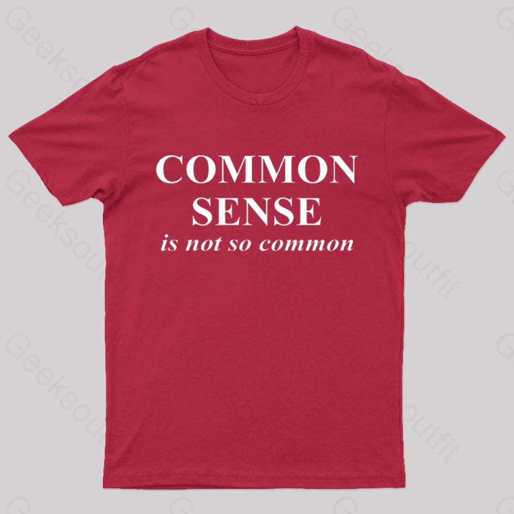 Common Sense Is Not So Geek T-Shirt Red / S