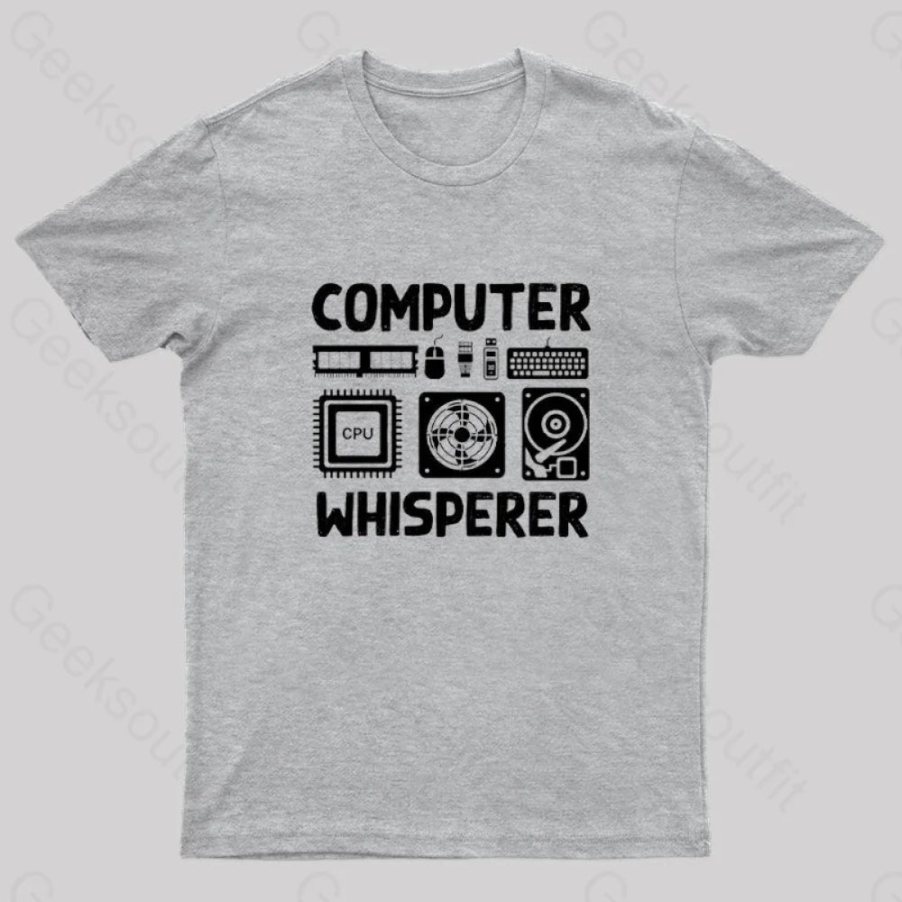 Computer Whisperer Nerd T-Shirt Grey / S