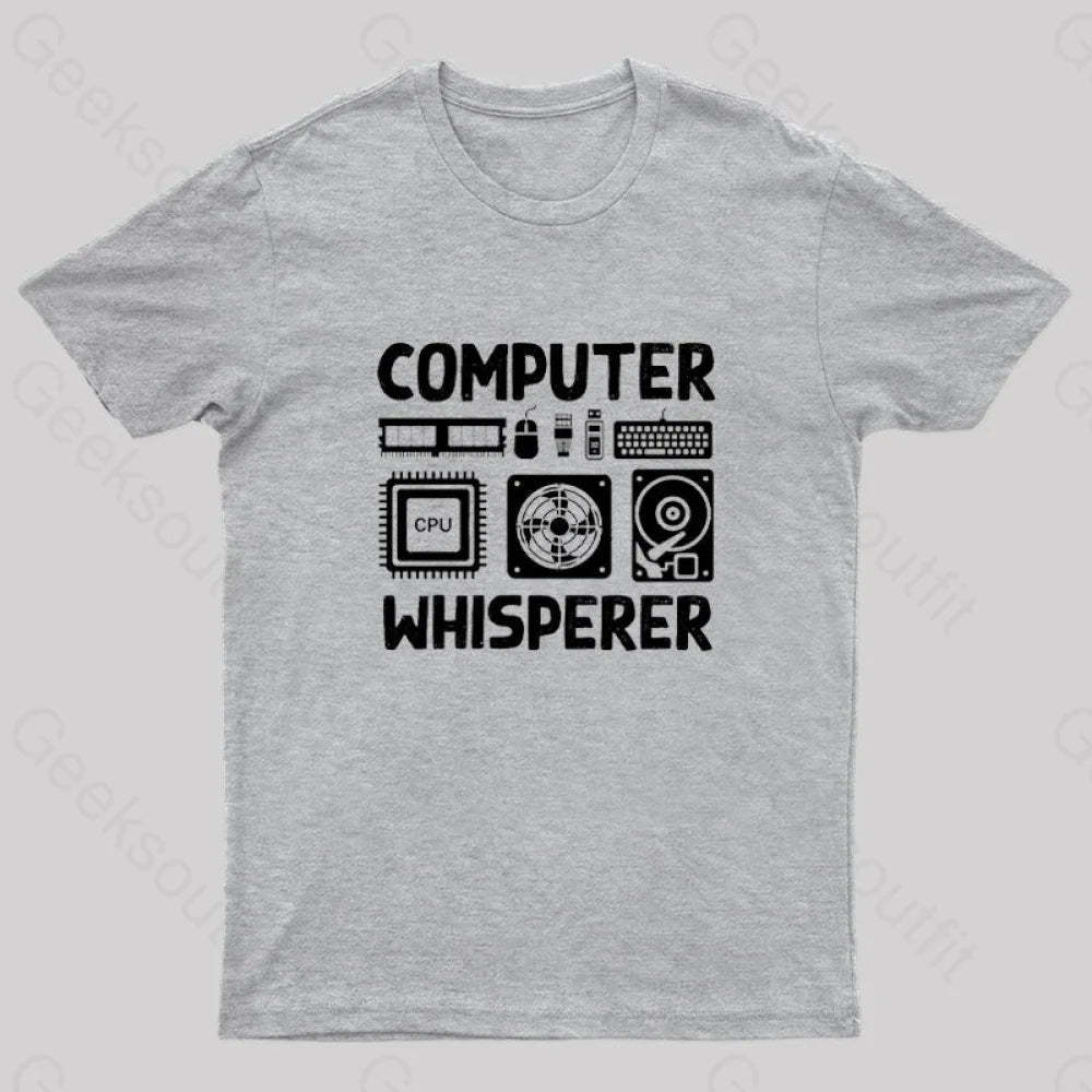 Computer Whisperer Nerd T-Shirt Grey / S