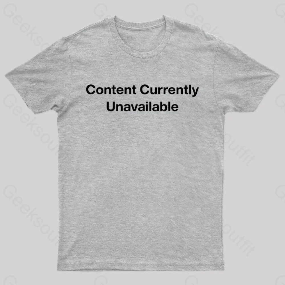 Content Currently Unavailable Nerd T-Shirt Grey / S