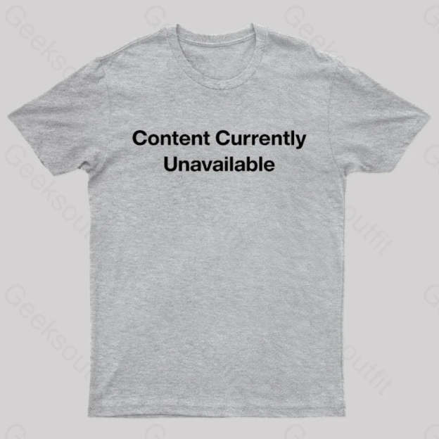Content Currently Unavailable Nerd T-Shirt Grey / S