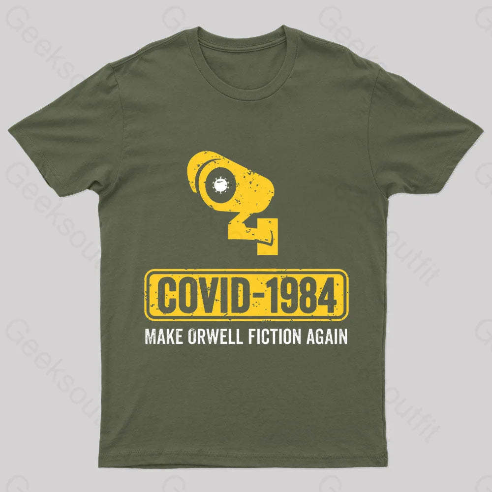 Covid 1984 Make Orwell Fiction Again Geek T-Shirt Army Green / S