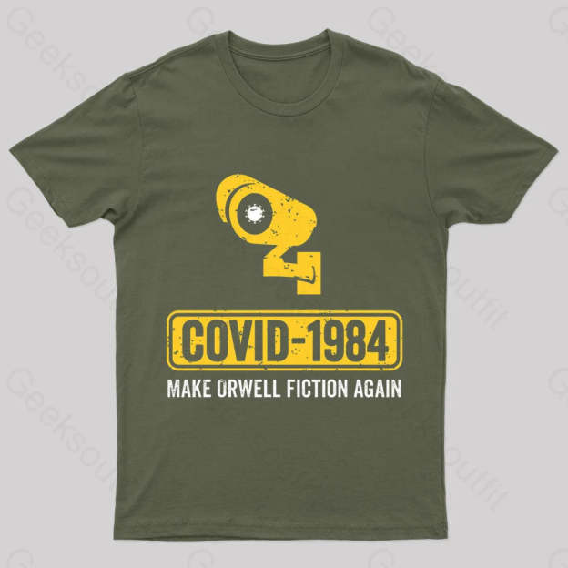 Covid 1984 Make Orwell Fiction Again Geek T-Shirt Army Green / S