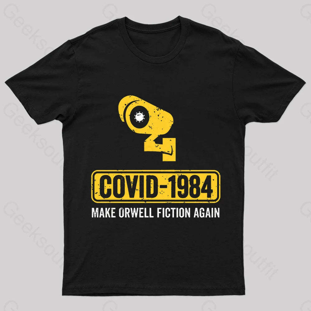 Covid 1984 Make Orwell Fiction Again Geek T-Shirt Black / S