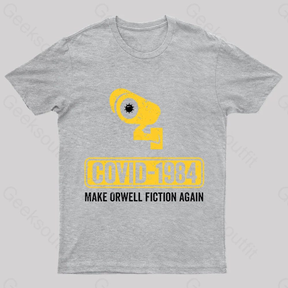 Covid 1984 Make Orwell Fiction Again Geek T-Shirt Grey / S