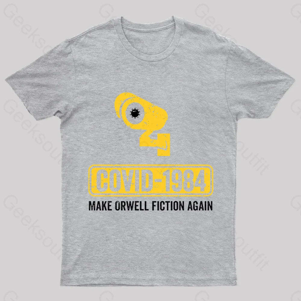 Covid 1984 Make Orwell Fiction Again Geek T-Shirt Grey / S