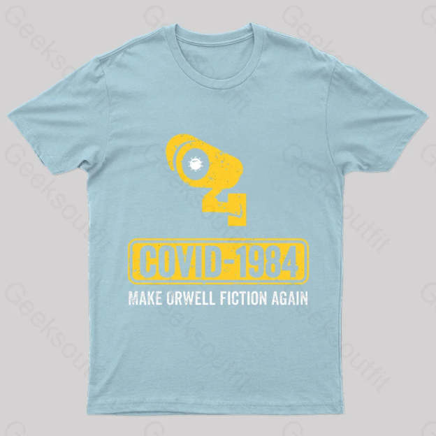 Covid 1984 Make Orwell Fiction Again Geek T-Shirt Light Blue / S