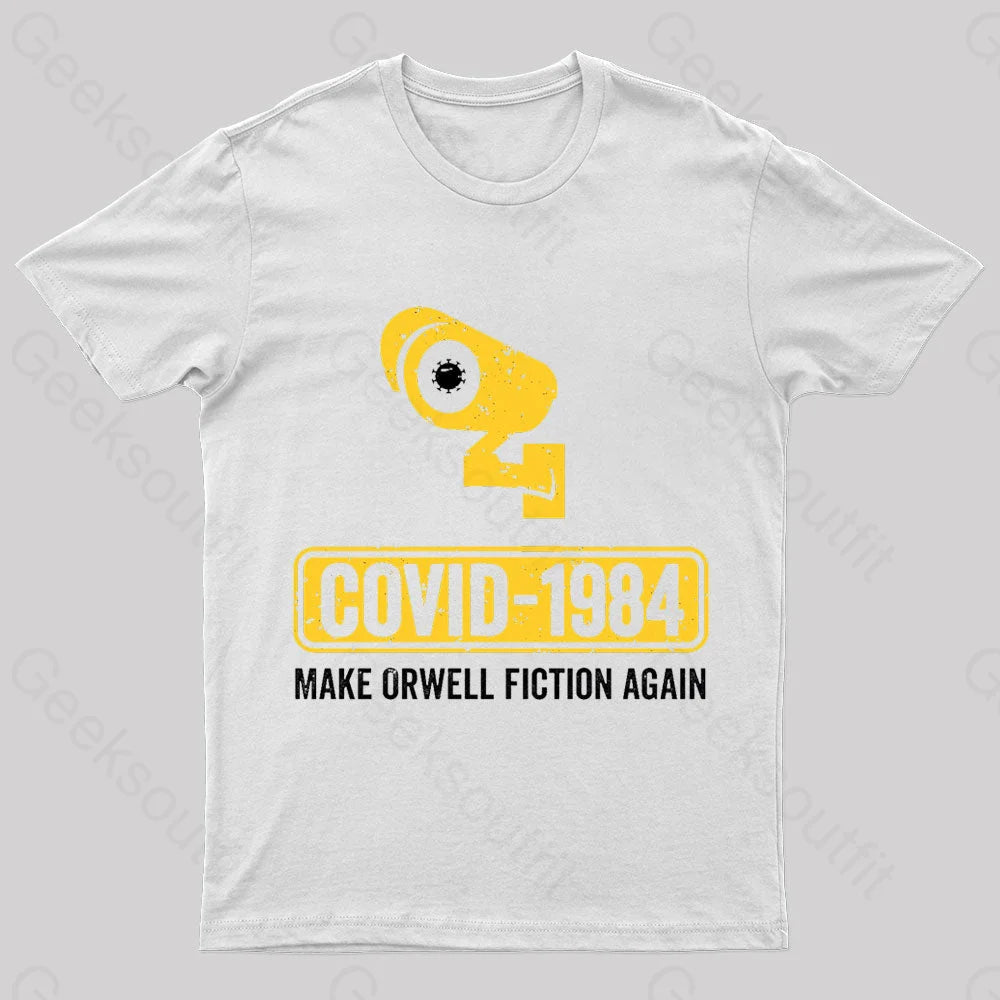 Covid 1984 Make Orwell Fiction Again Geek T-Shirt White / S