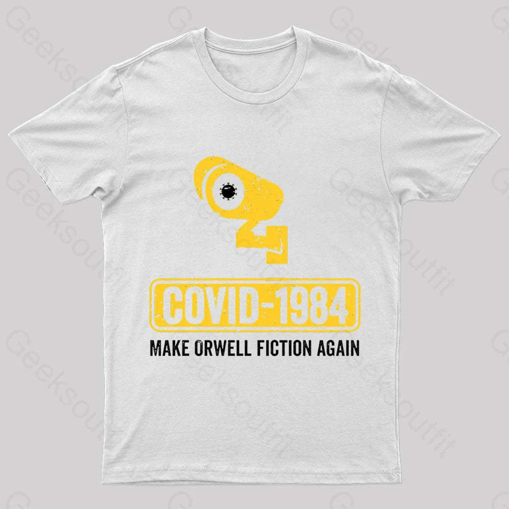 Covid 1984 Make Orwell Fiction Again Geek T-Shirt White / S