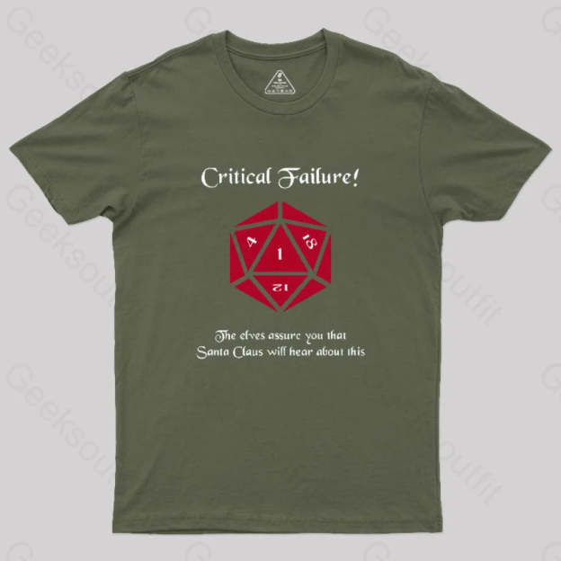 Critical Failure! Made The Naughty List Geek T-Shirt Army Green / S