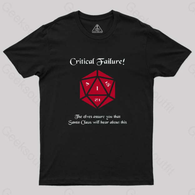 Critical Failure! Made The Naughty List Geek T-Shirt Black / S