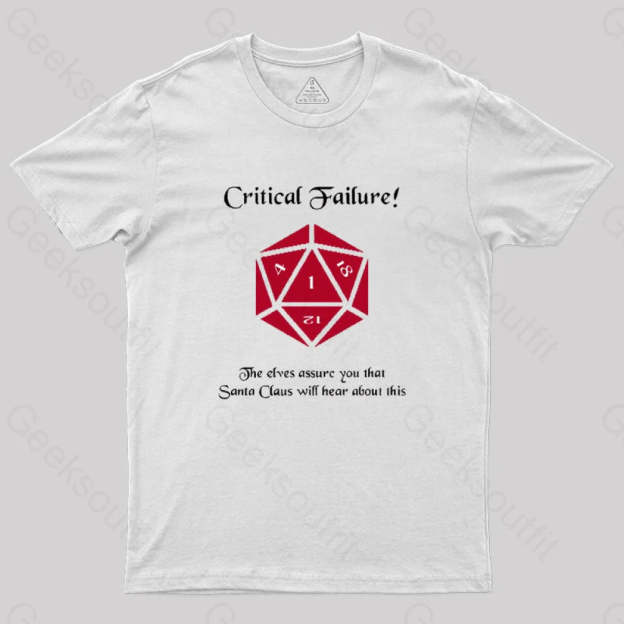 Critical Failure! Made The Naughty List Geek T-Shirt White / S