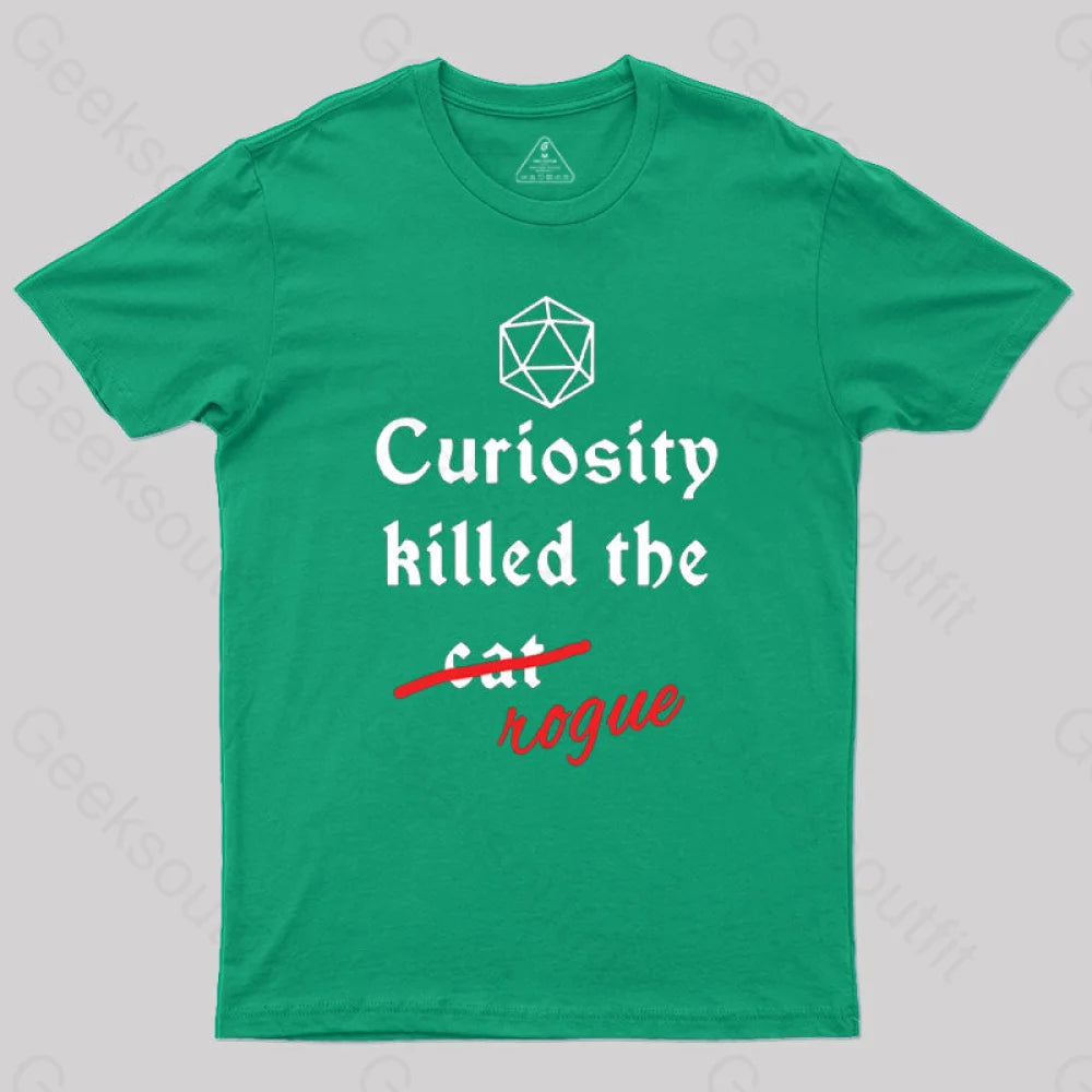 Curiosity Killed The Rogue T-Shirt Green / S