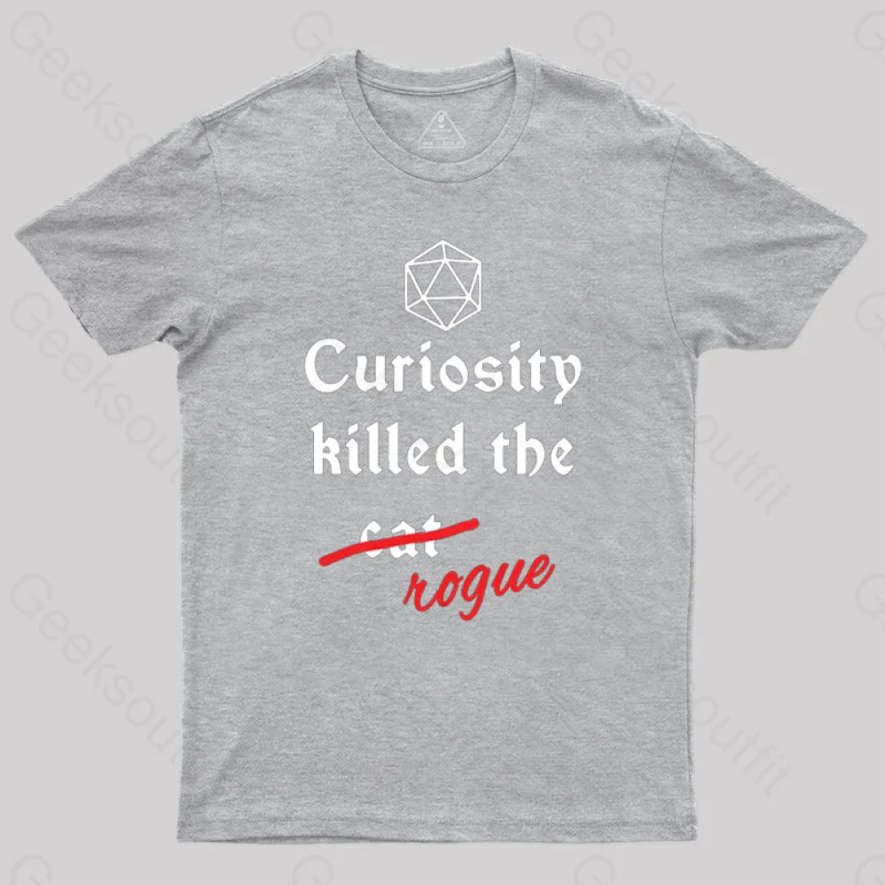 Curiosity Killed The Rogue T-Shirt Grey / S