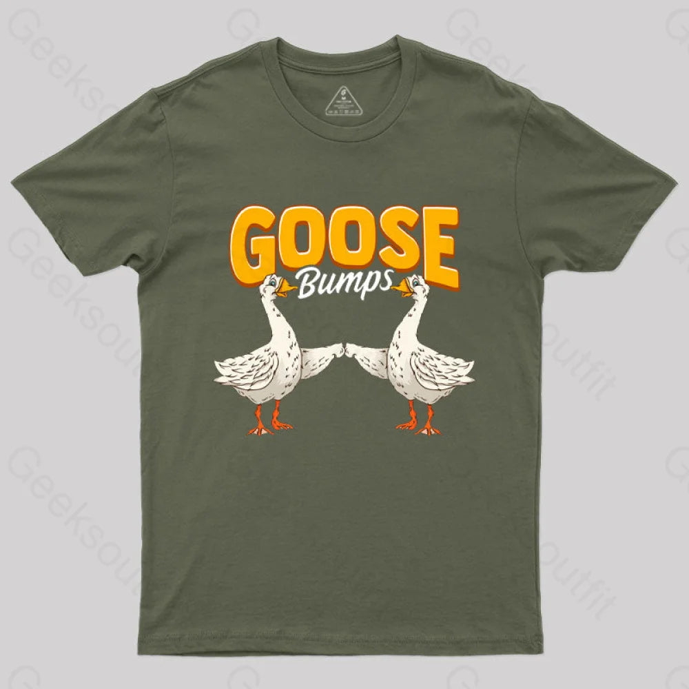Cute & Funny Goose Bumps Animal Pun T-Shirt Army Green / S