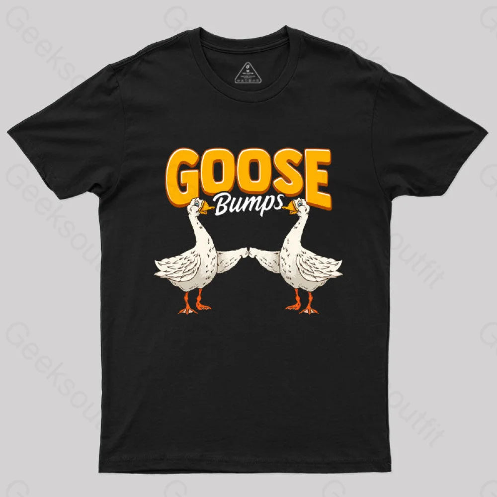 Cute & Funny Goose Bumps Animal Pun T-Shirt Black / S