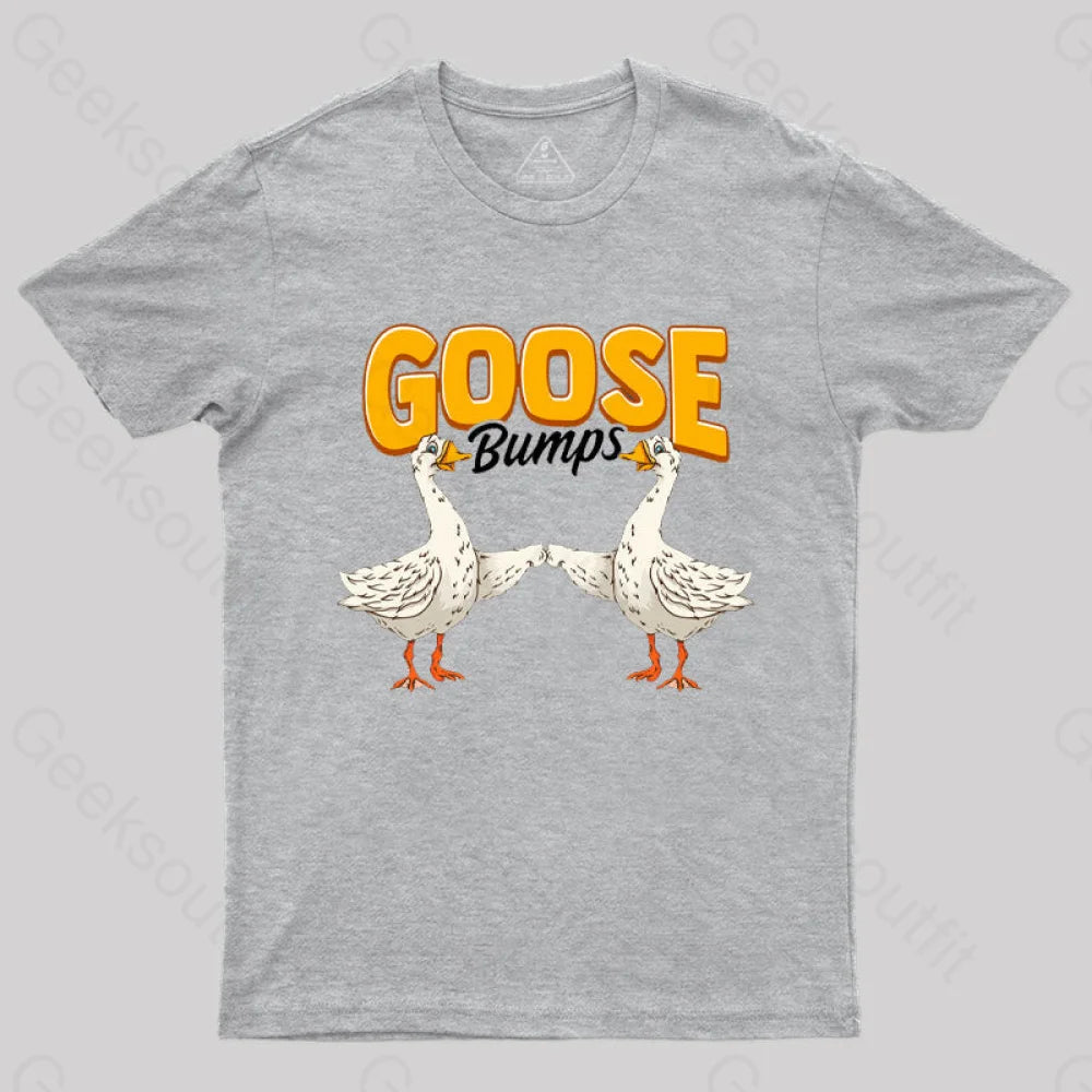 Cute & Funny Goose Bumps Animal Pun T-Shirt Grey / S
