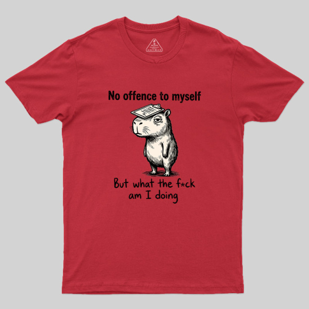 What Am I Doing Geek T-Shirt