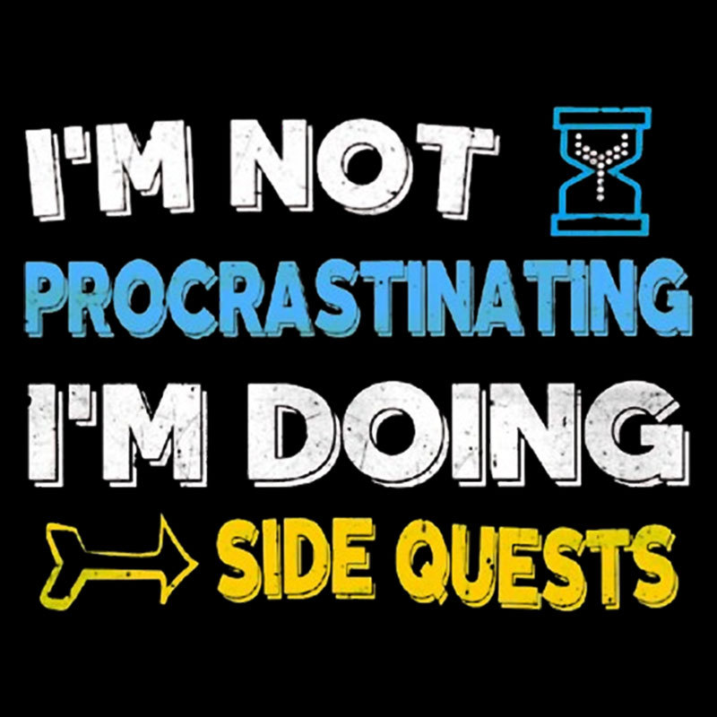 I'm Not Procrastinating I'm Doing Side Quests Geek T-Shirt