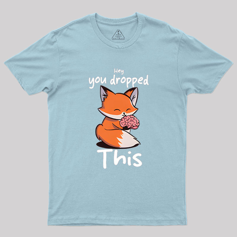 You Dropped This Geek T-Shirt