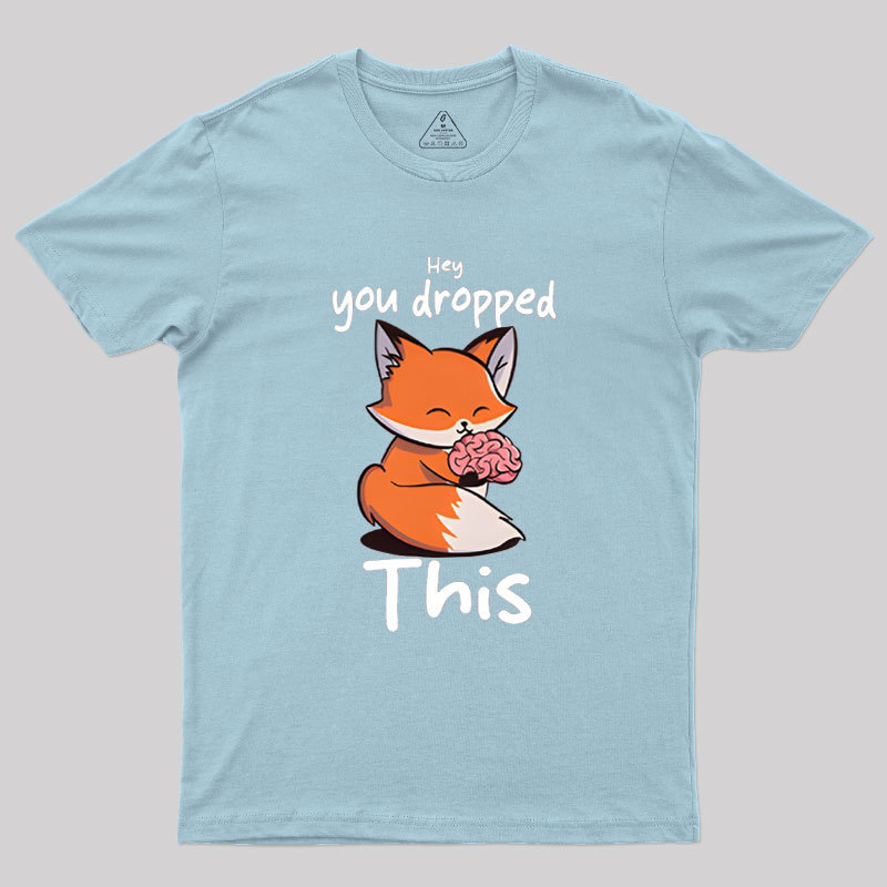 You Dropped This Geek T-Shirt