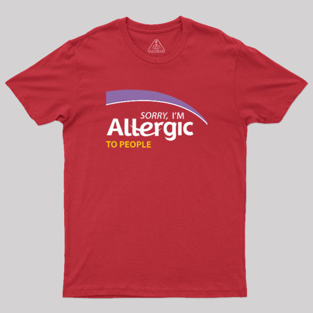 Allergic to People Geek T-Shirt