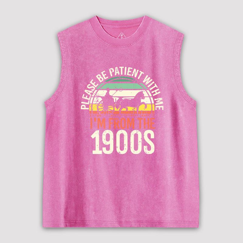 Please Be Patient With Me I'm From The 1900s Unisex Washed Tank