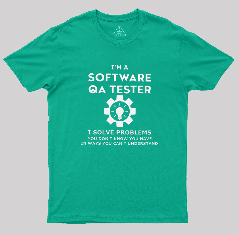 I��m A Software QA Tester Geek T-Shirt