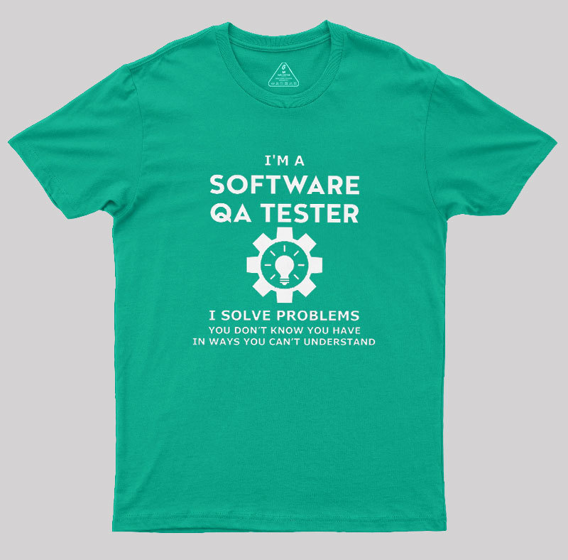 I��m A Software QA Tester Geek T-Shirt
