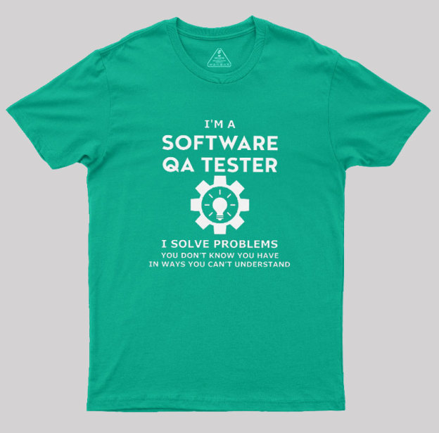 I��m A Software QA Tester Geek T-Shirt