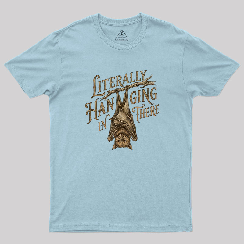 Literally Hanging In There Geek T-Shirt