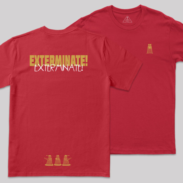 EXTERMINATE! Front and Back Printing Geek T-Shirt