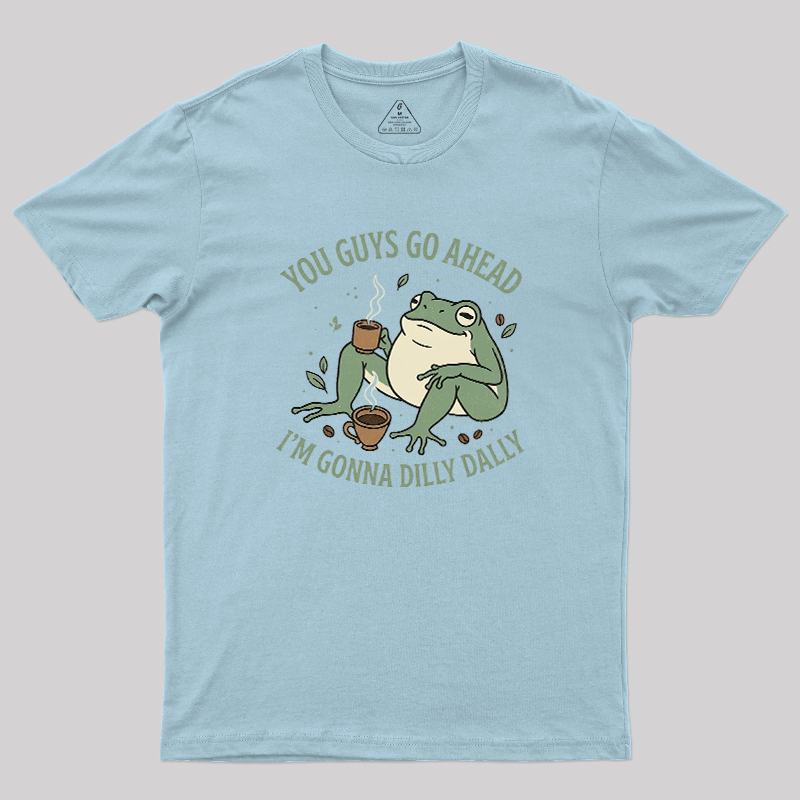 You Guys Go Ahead Geek T-Shirt