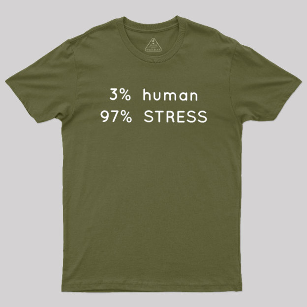 Human Stress Geek T-Shirt