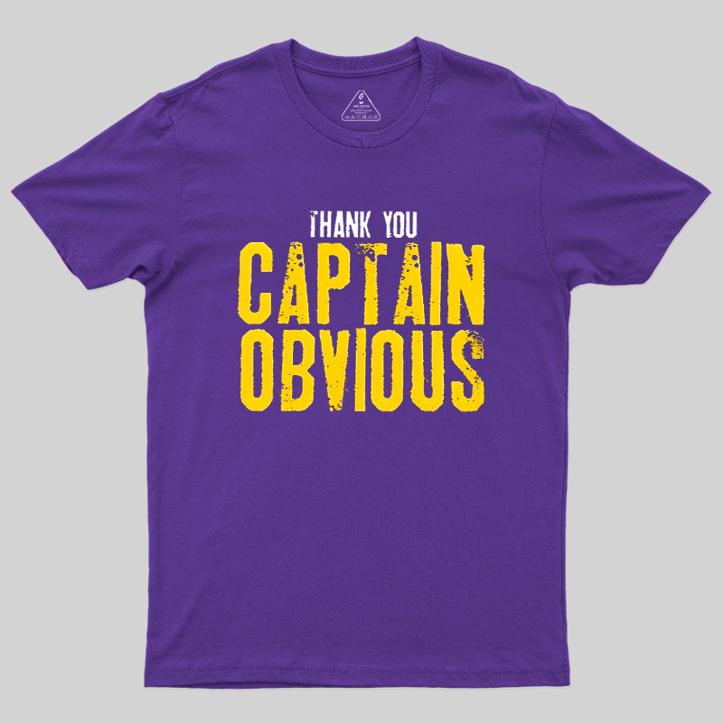 Thank You Captain Obvious Geek T-Shirt