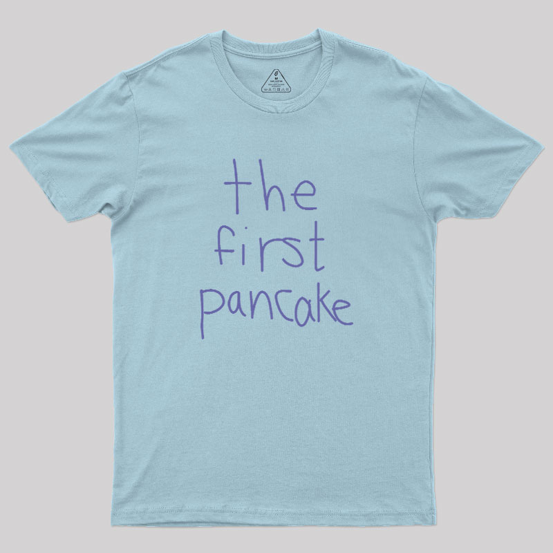 The First Pancake Geek T-Shirt