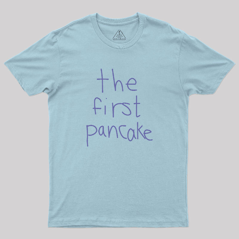 The First Pancake Geek T-Shirt