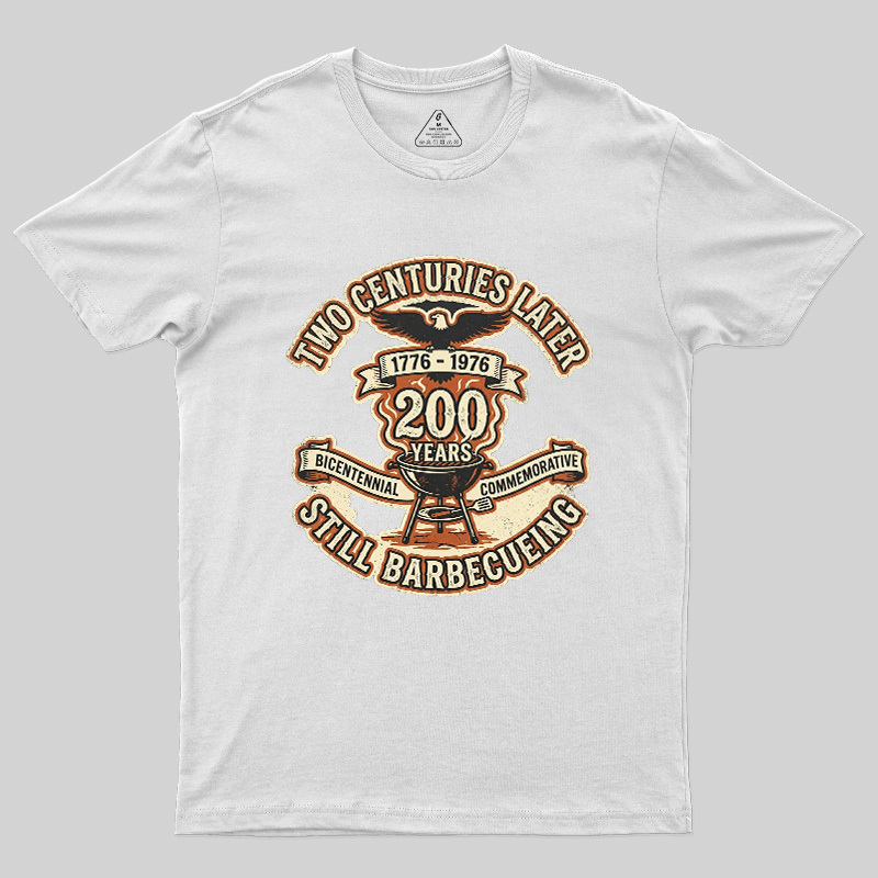 Two Centuries Later Still Barbecuing Geek T-Shirt