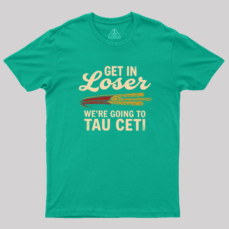 Going To Tau Ceti Geek T-Shirt