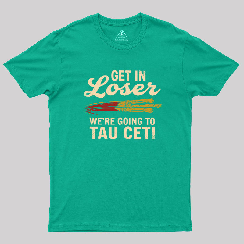 Going To Tau Ceti Geek T-Shirt
