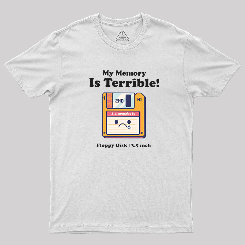 My Memory is Terrible Geek T-Shirt