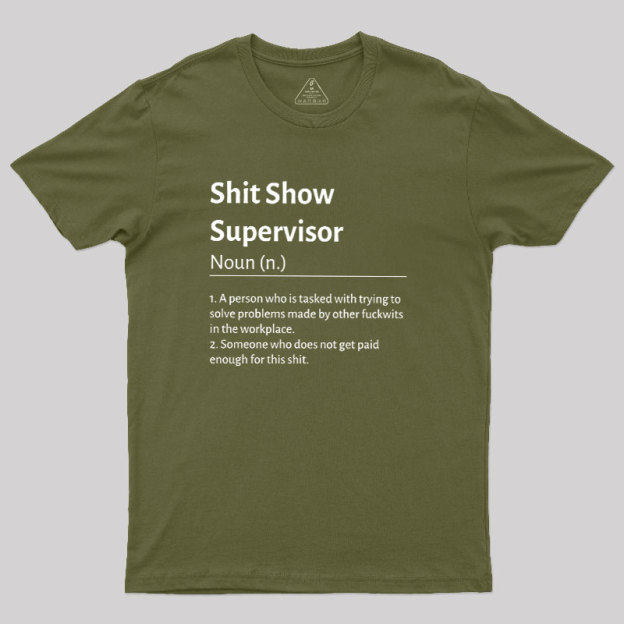 Shit Show Supervisor Geek T-Shirt