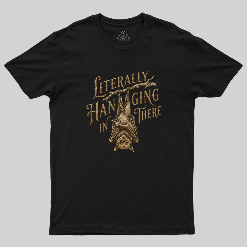 Literally Hanging In There Geek T-Shirt