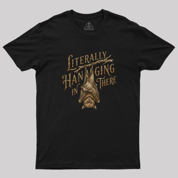 Literally Hanging In There Geek T-Shirt