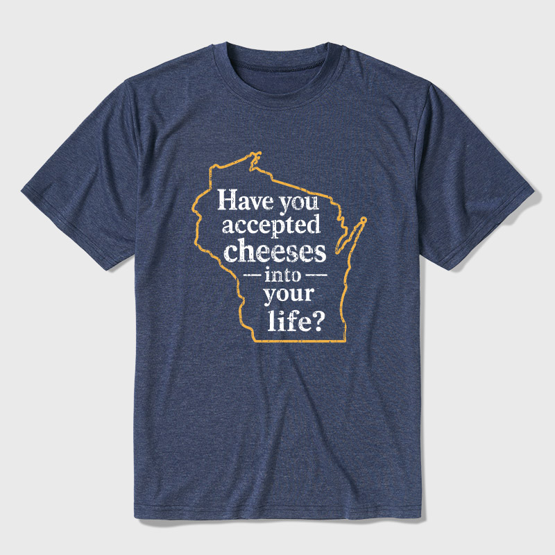 Have You Accepted Cheeses Into Your Life Ultra Soft Heather Tee